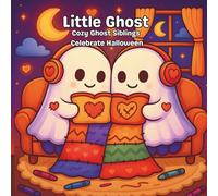 Little Ghost: Cozy Ghost Siblings Celebrate Halloween
