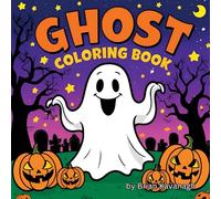 little GHOSTS Coloring Book: Fifty spooky fun Ghost images to bring to life.