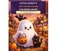 Little Ghost's Cozy Autumn Village Coloring Book: 60 Big and Easy Halloween Adventures for Toddlers Ages 2-4