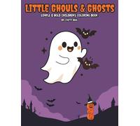 Little Ghouls & Ghosts: Simple & Bold Children's Coloring Book