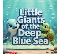 Little Giants of the Deep Blue Sea: Cute Ocean Animals Coloring Book for Kids Ages 3-6 | Sea Turtles, Dolphins, Whales & More | Big, Simple & Easy Bold Lines | Single-Sided Large Print