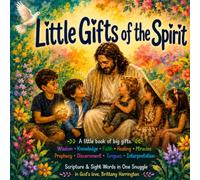 Little Gifts of the Spirit: Faith and First Words - a Watercolor Read-Aloud with Dolch Sight Words (Scripture & Sight Words in One Snuggle)