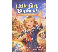 Little Girl, Big God!: A True Story of a Calling to the Nations
