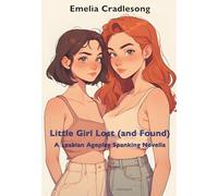 Little Girl Lost (and Found): A Lesbian Ageplay Spanking Novella