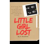 Little Girl Lost: The Story They Tried To Silence