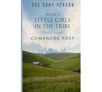Little Girls in the Tribe: book 2: Comanche Post