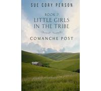 Little Girls in the Tribe: book 2: Comanche Post