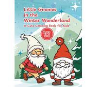 Little Gnomes in the Winter Wonderland: A Cute Coloring Book for Kids Ages 4-8