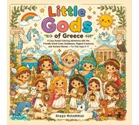 Little Gods of Greece: A Cozy Kawaii Coloring Adventure with the Friendly Gr ods, Goddesses, Magical Creatures, and Ancient Stories - For Kids Ages 6-9