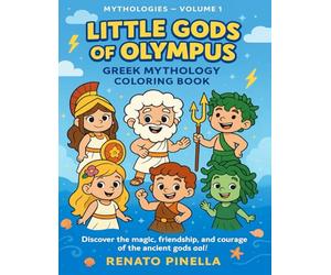 Little Gods of Olympus: Greek Mythology Coloring Book - Volume 1 (Mythologies)