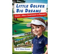 Little Golfer Big Dreams: Chasing a World Championship in Pinehurst