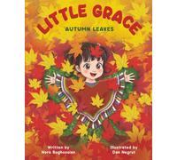 Little Grace: Autumn Leaves: Change is natural, and every season unfolds right on time - in nature and in the heart.