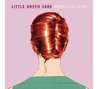 Little Green Cars - Absolute Zero
