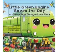Little Green Engine Saves the Day: A Move-Along Chugga-Choo Story