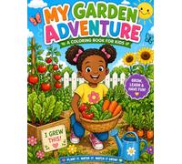 Little Growers: My Garden Adventure: A Fun & Educational Gardening Coloring Book for Kids Ages 6-10 (Little Growers Series)