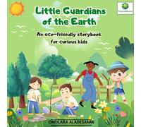 Little Guardians of the Earth: An eco-friendly storybook for curious kids: An eco-friendly storybook for curious kids