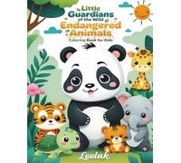 Little Guardians of the Wild: Endangered Animals Coloring Book for Kids: 25 Cute and Kawaii Animal Friends to Color | Fun and Educational Coloring Pages for Ages 4-9 (Wild Wonders Coloring Series)
