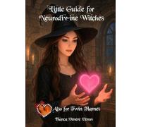 Little Guide for Neurodiv-ine Witches (and Twin Flames)