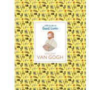 Little Guides to Great Lives: Vincent van Gogh