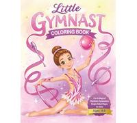 Little Gymnast Coloring Book: Big Dreams for Little Gymnasts (Big Dreams Coloring Books)