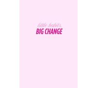 Little Habits, Big Change - Pink Edition Journal: A Minimalist Lined Notebook Journal for Daily Writing, Reflection, Gratitude, Productivity & Personal Growth | 120 Lined Pages, Paperback, 6” x 9”