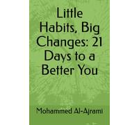 Little Habits, Big Changes: 21 Days to a Better You