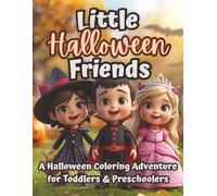 Little Halloween Friends: A Halloween Coloring Adventure for Toddlers & Preschoolers