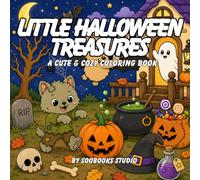 Little Halloween Treasures: A Cute & Cozy Halloween Coloring Book with Spooky Characters, Pumpkins, Ghosts and Autumn Fun