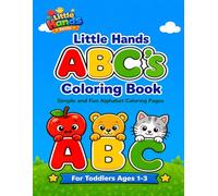 Little Hands ABC's Coloring Book for Toddlers Ages 1-3: Learn the Alphabet with Simple, Bold, Easy Coloring Pages | Preschool Letter Learning Activity Book for Kids Ages 1 2 3