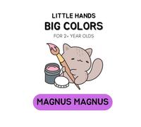 Little Hands, Big Colors! Coloring Book for Toddlers Ages 2+ Simple and Fun Early Learning Activities for Boys & Girls Big Bold Images of Animals, ... Things (Coloring Books For 2+ Year Olds)
