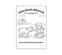 Little Hands, Big Faith A Wholesome Farm Coloring Book for Kids