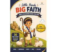 Little Hands, Big Faith: Bible Colouring Book for Kids - Old Testament: 30 Bible Stories to Read, Memorise, Write, Pray and Colour | Christian Activity Book for Children Ages 5-10