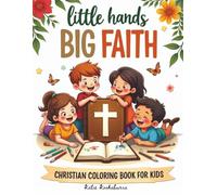 Little Hands, Big Faith Coloring Book: Bible-Based Coloring Pages for Kids | Faith, Scripture, and Creative Fun