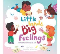 Little Hands, Big Feelings: My First Emotions in ASL (Early Signs Collection)