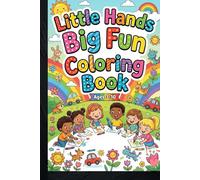 Little Hands Big Fun Coloring Book Cute & Easy Coloring Pages for Kids Ages 3-10 | Fun Animals, Objects & Simple Designs for Preschool, Kindergarten & Early Learners