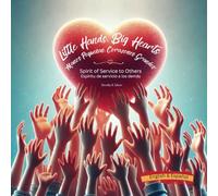 Little Hands, Big Hearts: Manos Pequeñas, Corazones Grandes