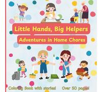 Little Hands, Big Helpers: Adventures in Home Chores