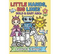 Little Hands, Big Lines: Bold & Easy ABCs: Coloring Book | Learn & Color