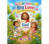 Little Hands, Big Love: A Cute Jesus Coloring Adventure: Heartwarming Bible Verses for Children