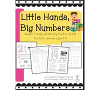 Little Hands, Big Numbers: Number Tracing and Writing Practice (0-20) for Early Learners Ages 3-5 (Lil' Learners Library)