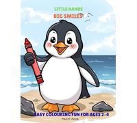 Little Hands Big Smiles: Easy colouring fun for ages 2-4