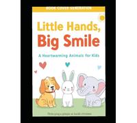 Little Hands, Big Smiles: Fun and Easy Animal Coloring Book for Kids Ages 3-6