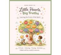 Little Hands, Big Truths: Fruits of the Spirit Coloring & Activity Book for Toddlers: A Christian Coloring Book Teaching Love, Joy, Peace, Patience, ... Gentleness, and Self-Control (Ages 2-6)