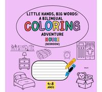 LITTLE HANDS, BIG WORDS: A BILINGUAL COLORING ADVENTURE (HOUSE)