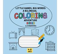 LITTLE HANDS, BIG WORDS: A BILINGUAL COLORING ADVENTURE (HOUSE)