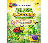 Little Hands Bugs and Backyard Creatures Coloring Book: Simple Coloring Pages for Toddlers Ages 1-3 | Fun and Easy Bugs, Insects, and Backyard ... Hands Series Coloring Books for Toddlers)
