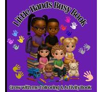 Little Hands Busy Book: Grow with me Coloring & Activity Book