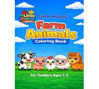 Little Hands Farm Animals Coloring Book: Simple Farm Animal Coloring Pages for Toddlers Ages 1-3 with Bold Easy Designs and One Image Per Page, ... Hands Series Coloring Books for Toddlers)
