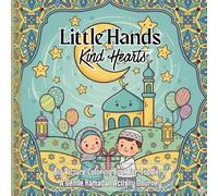Little Hands Kind Hearts: Big Picture Coloring Book for Toddlers Ages 2-4 | A Gentle Ramadan Activity Journey