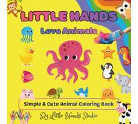 Little Hands Love Animals: Simple & Cute Animal Coloring Book